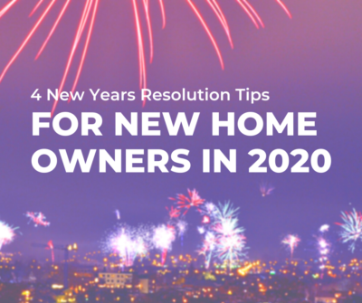 4 New Years Resolutions For New Home Owners in 2020